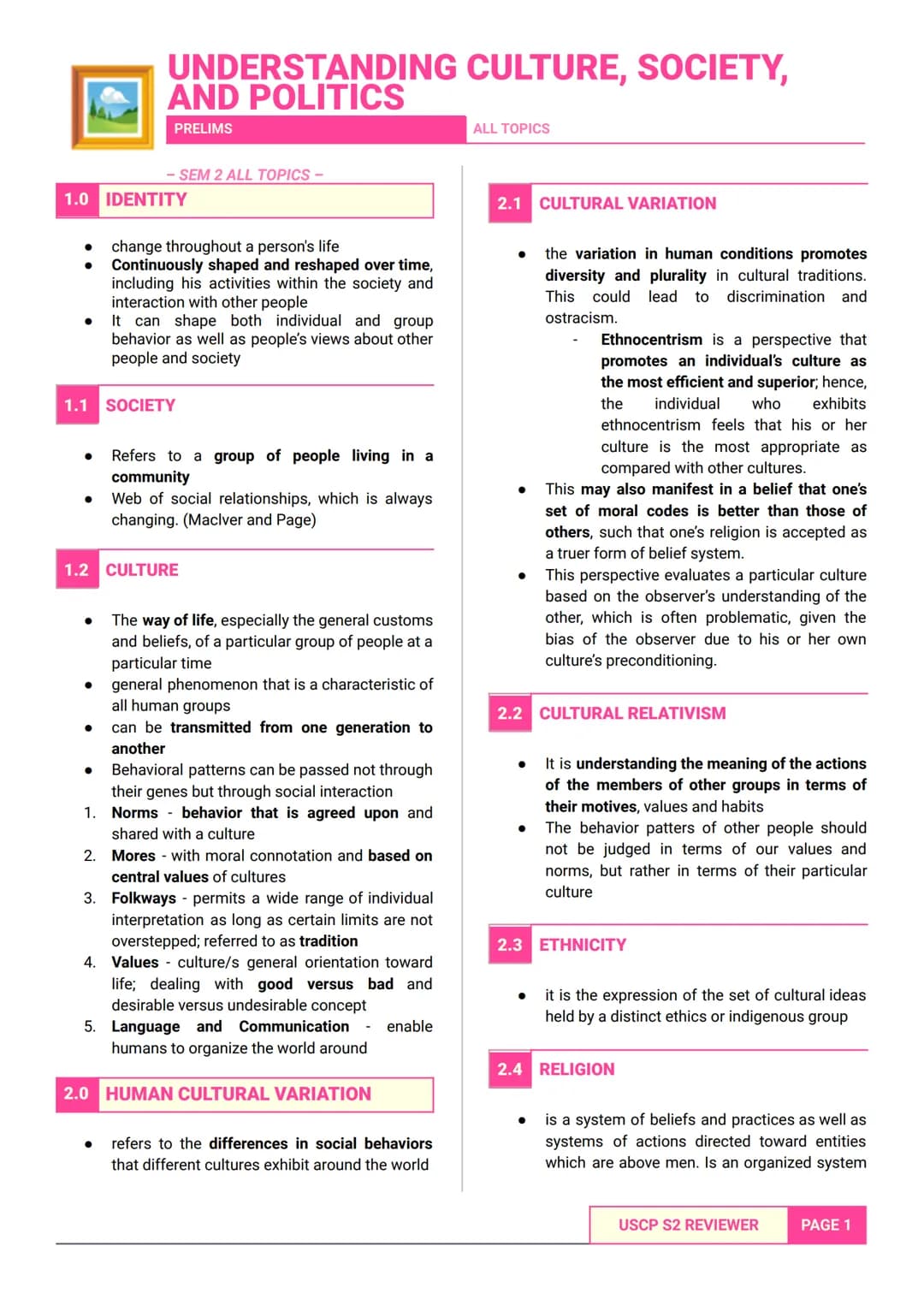UNDERSTANDING CULTURE, SOCIETY,
AND POLITICS
PRELIMS
- SEM 2 ALL TOPICS -
ALL TOPICS
1.0 IDENTITY
* change throughout a person's life
* Cont