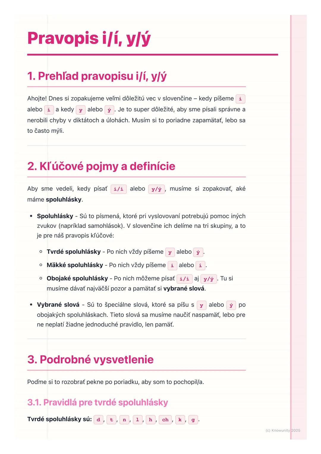 # Pravopis i/í, y/ý

1. Prehľad pravopisu i/í, y/ý

Ahojte! Dnes si zopakujeme veľmi dôležitú vec v slovenčine - kedy píšeme i
alebo i a ked