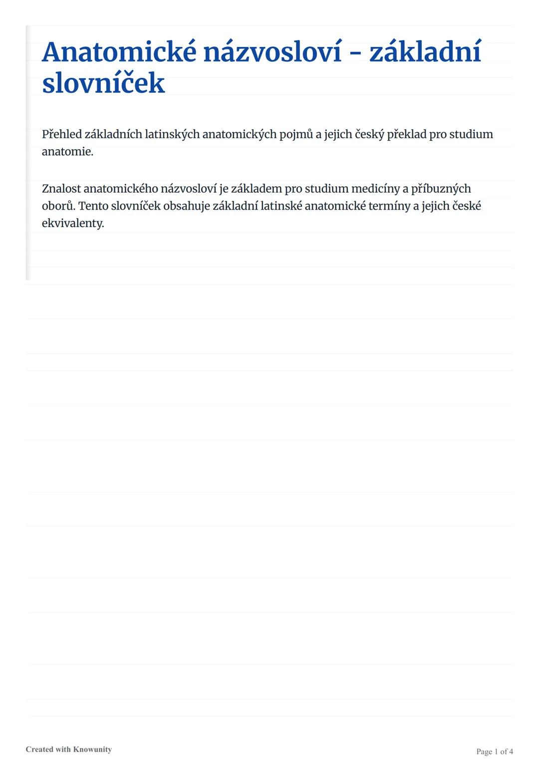 Anatomické názvosloví - základní
slovníček
Přehled základních latinských anatomických pojmů a jejich český překlad pro studium
anatomie.
Zna