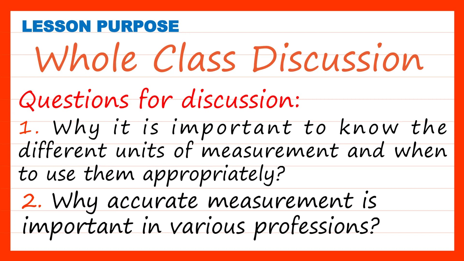 Systems of
Units of
Measure
Quarter 2, Week 2 DAY 1 SHORT REVIEW
Class Discussion
Have you ever measured an
object before?
What measuring to