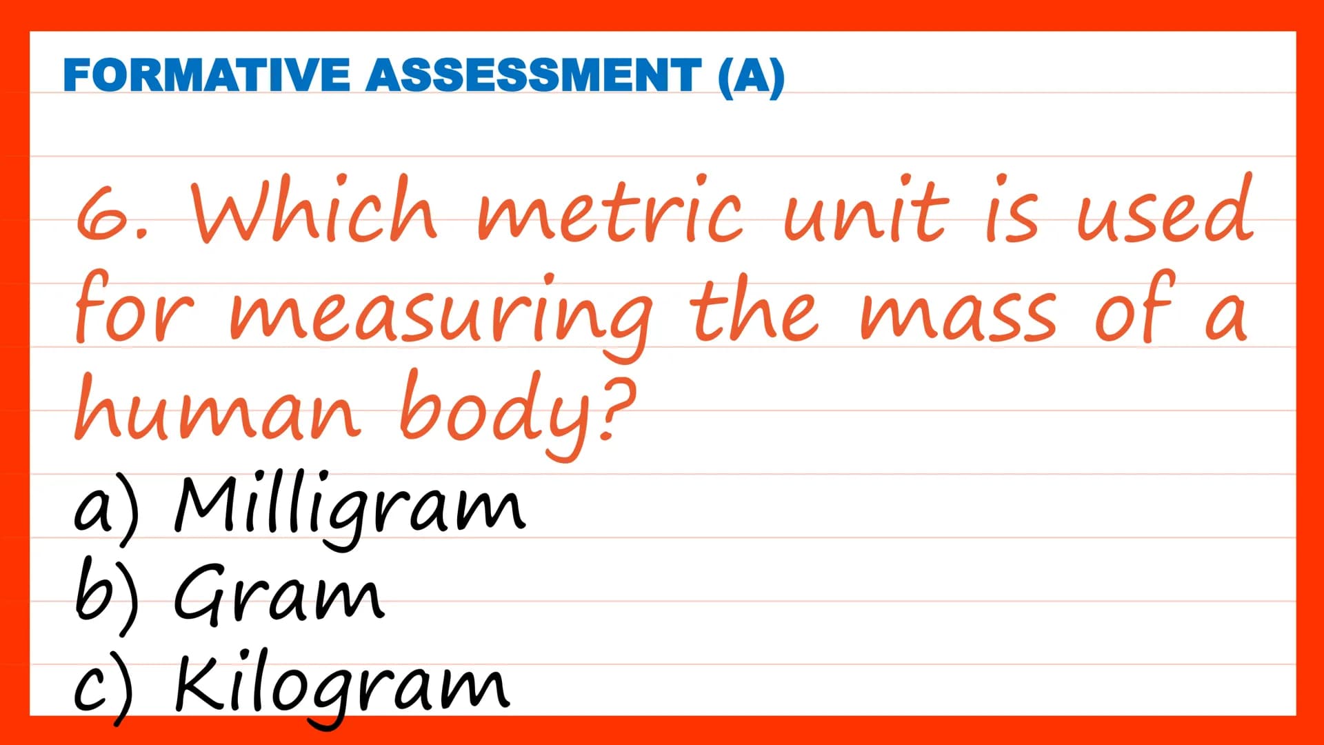 Systems of
Units of
Measure
Quarter 2, Week 2 DAY 1 SHORT REVIEW
Class Discussion
Have you ever measured an
object before?
What measuring to