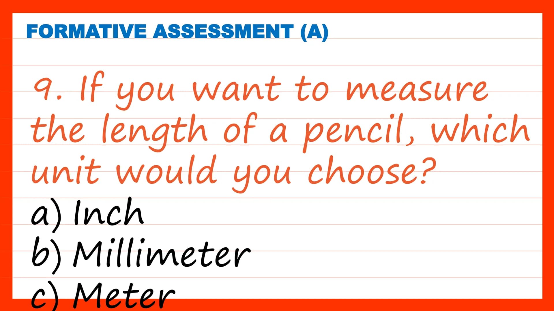 Systems of
Units of
Measure
Quarter 2, Week 2 DAY 1 SHORT REVIEW
Class Discussion
Have you ever measured an
object before?
What measuring to