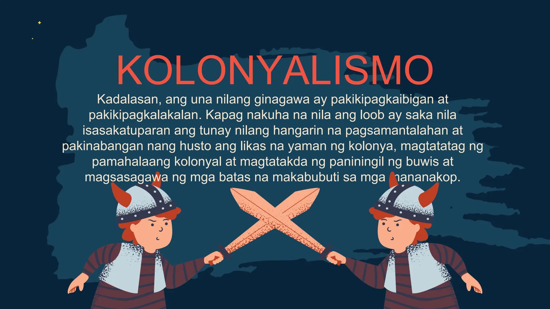 S
00 120 140 160 180 200 22
N
M
240
260 280
DepED
MATATAG
BAGONG PILIPINAS

Kolonyalismo at
Imperyalismo
ARALING PANLIPUNAN 7
QUARTER 2 - WE