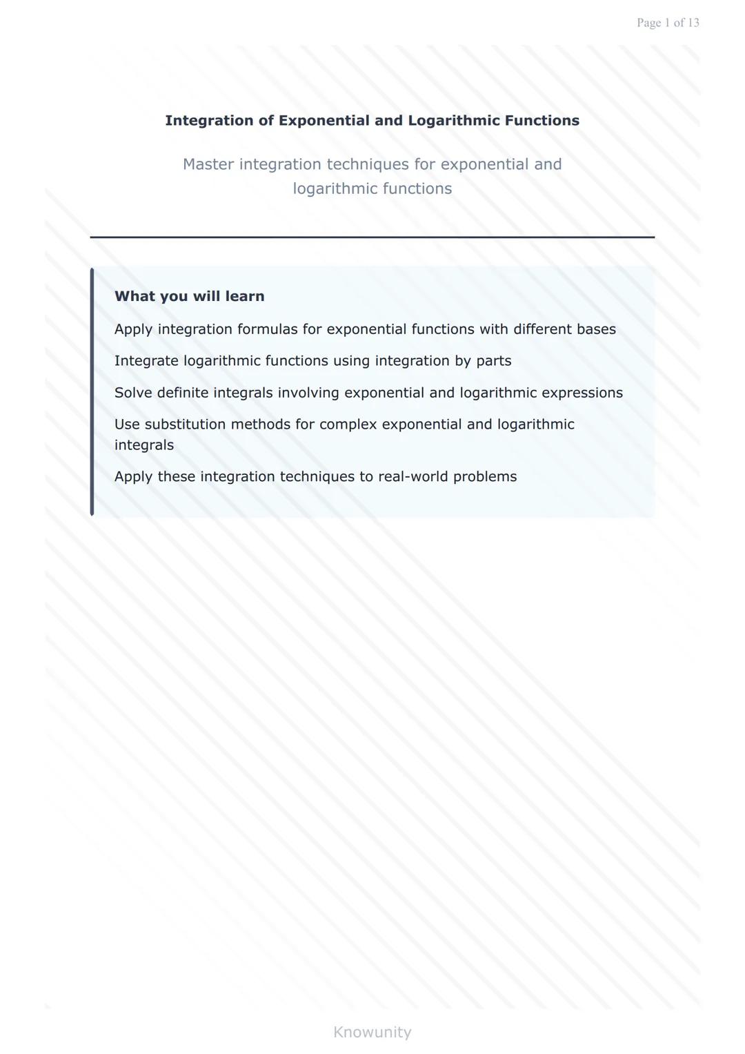 Integration of Exponential and Logarithmic Functions
Master integration techniques for exponential and
logarithmic functions
What you will l