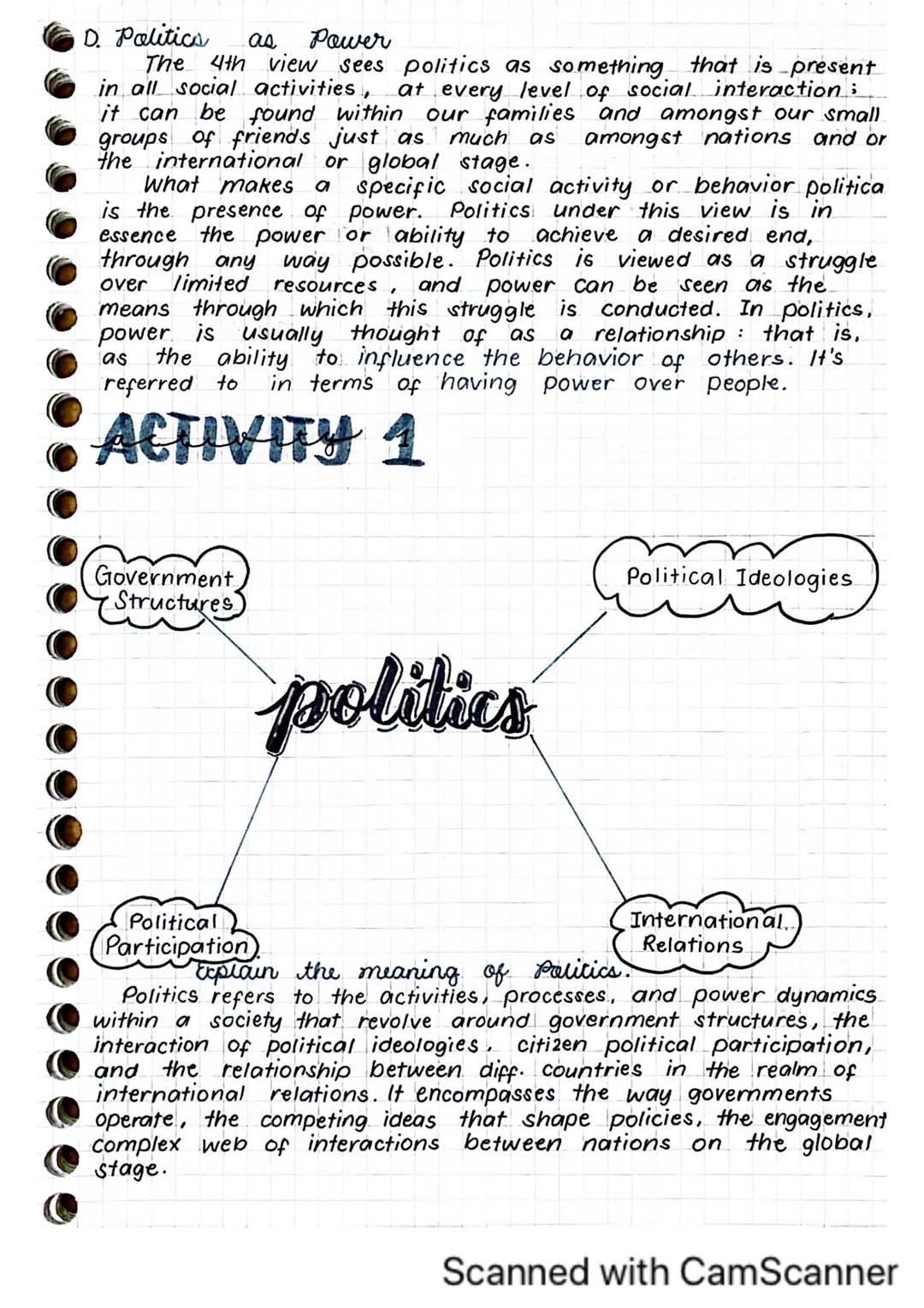 Politics
Defining POLITICS
• in broadest sense, politics is the activity through which
people make, preserve and amend the general rules und
