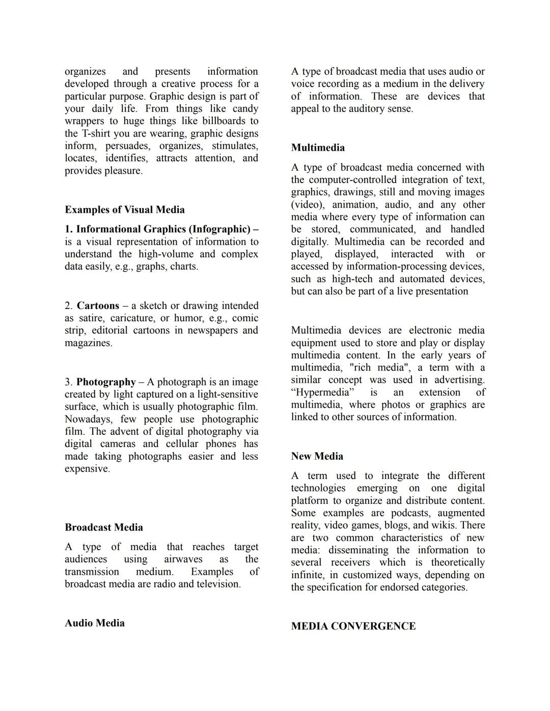 Introduction to Media and
Information Literacy
Media and Information Literacy involves
necessary skills that let a person interact
using dif