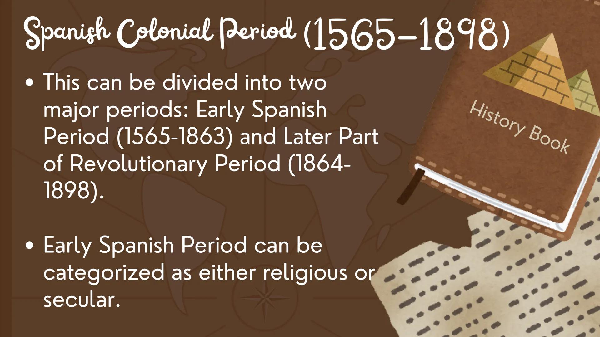 # SPANISH COLONIAL PERIOD
(1565-1898) # Spanish Colonial Period (1565-1898)
* This can be divided into two major periods: Early Spanish Per