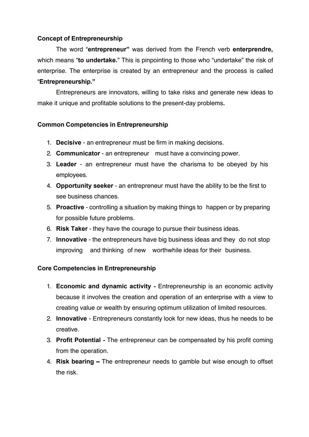 Concept of Entrepreneurship
The word "entrepreneur" was derived from the French verb *entreprendre*,
which means "to undertake." This is pi