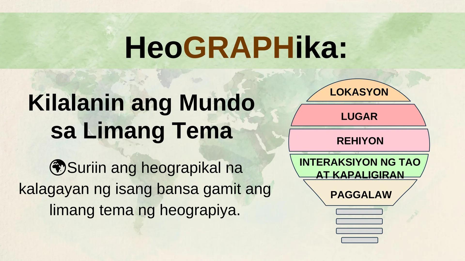 N
N
DepED
N
MATATAG
BAGONG PILIPINAS
3
HEOGRAPIYA NG ASYA AT DAIGDIG
Limang Tema
NG HEOGRAPIYA
ARALING PANLIPUNAN 8
QUARTER 1 - WEEK 1
Ikaap