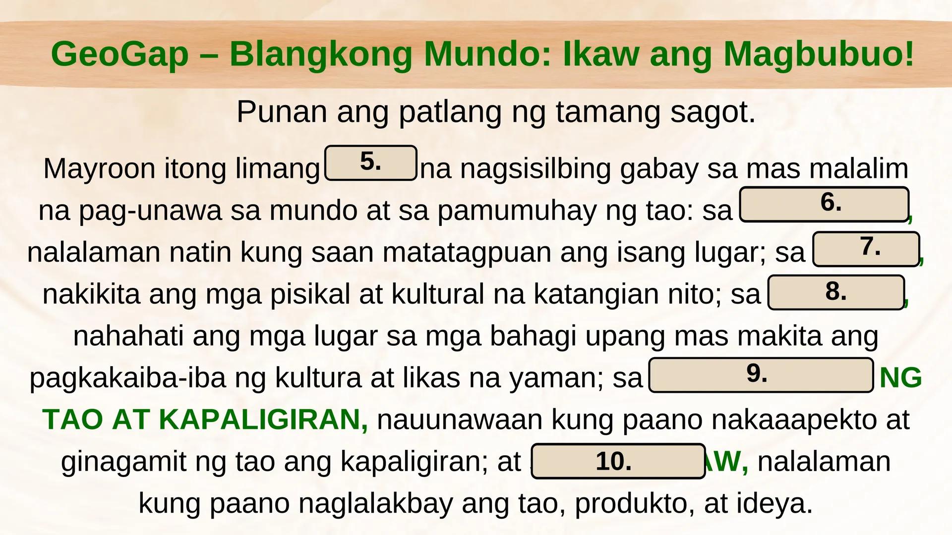 N
N
DepED
N
MATATAG
BAGONG PILIPINAS
3
HEOGRAPIYA NG ASYA AT DAIGDIG
Limang Tema
NG HEOGRAPIYA
ARALING PANLIPUNAN 8
QUARTER 1 - WEEK 1
Ikaap