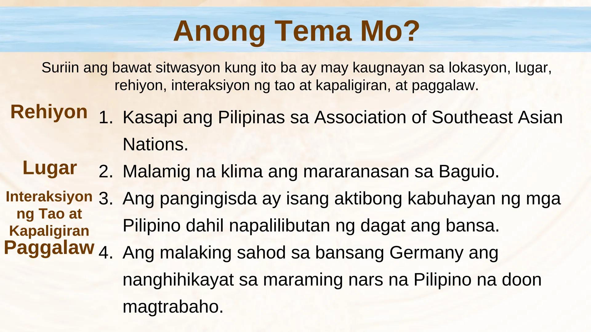 N
N
DepED
N
MATATAG
BAGONG PILIPINAS
3
HEOGRAPIYA NG ASYA AT DAIGDIG
Limang Tema
NG HEOGRAPIYA
ARALING PANLIPUNAN 8
QUARTER 1 - WEEK 1
Ikaap