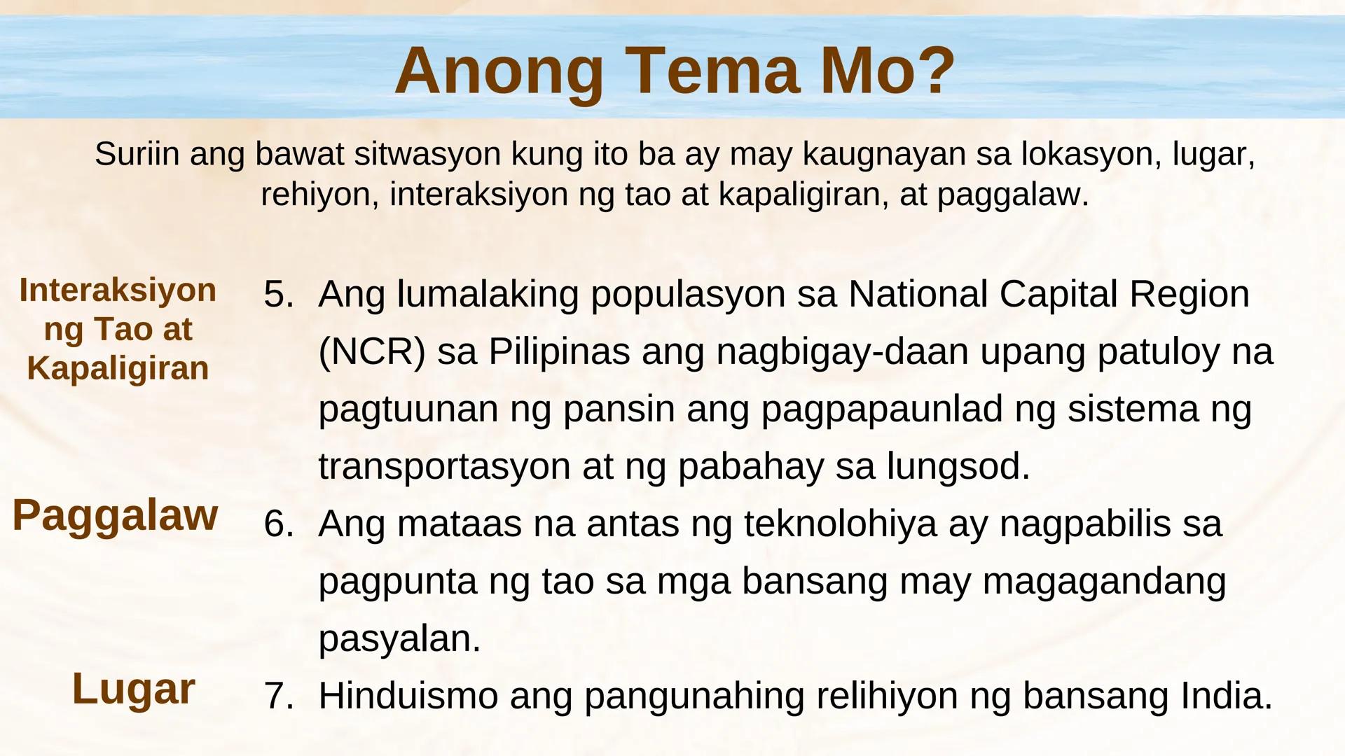 N
N
DepED
N
MATATAG
BAGONG PILIPINAS
3
HEOGRAPIYA NG ASYA AT DAIGDIG
Limang Tema
NG HEOGRAPIYA
ARALING PANLIPUNAN 8
QUARTER 1 - WEEK 1
Ikaap