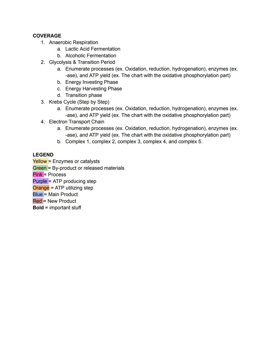 COVERAGE
1. Anaerobic Respiration
a. Lactic Acid Fermentation
b. Alcoholic Fermentation
2. Glycolysis & Transition Period
a. Enumerate proce