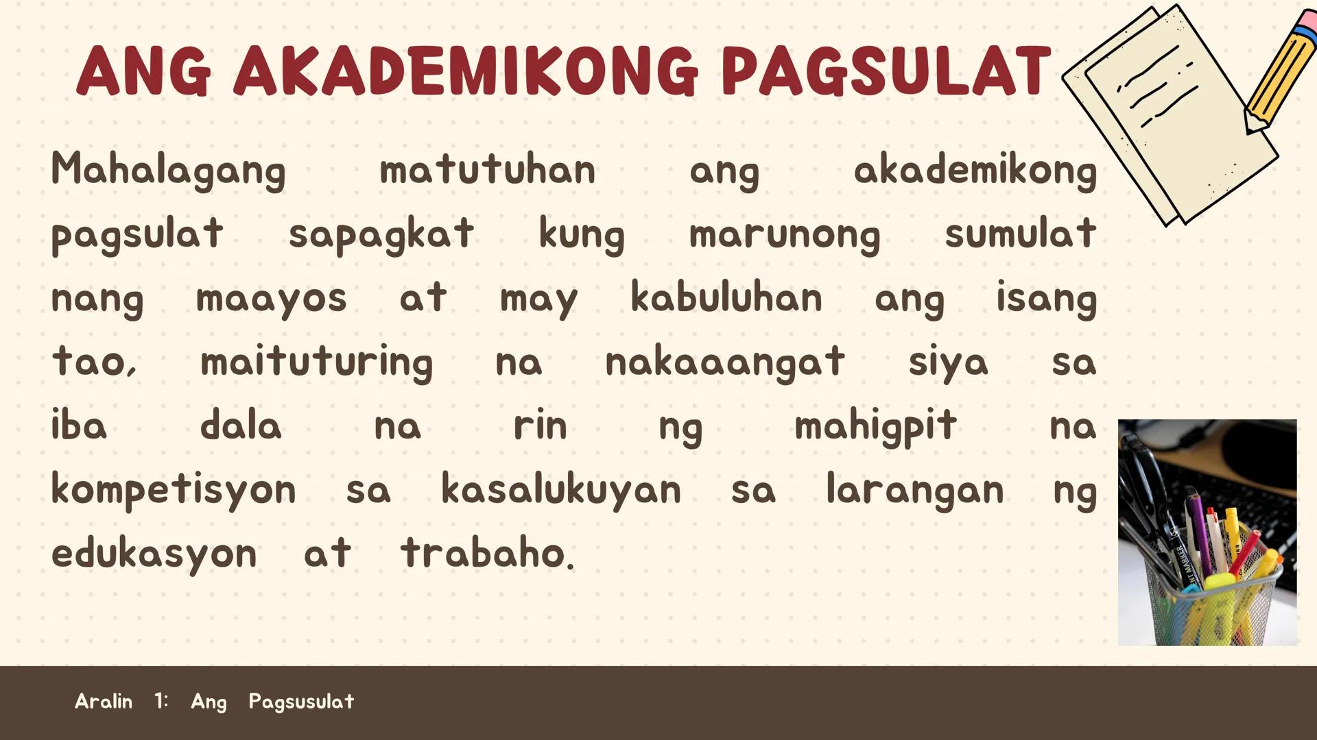 # FILIPINO SA PILING LARANG
# ANG
# PAGSUSULAT
ARALIN 1: 01
MGA LAYUNIN:
Nakapamumuno at nakikibahagi sa mga
gawain tungo sa pagsusulong n