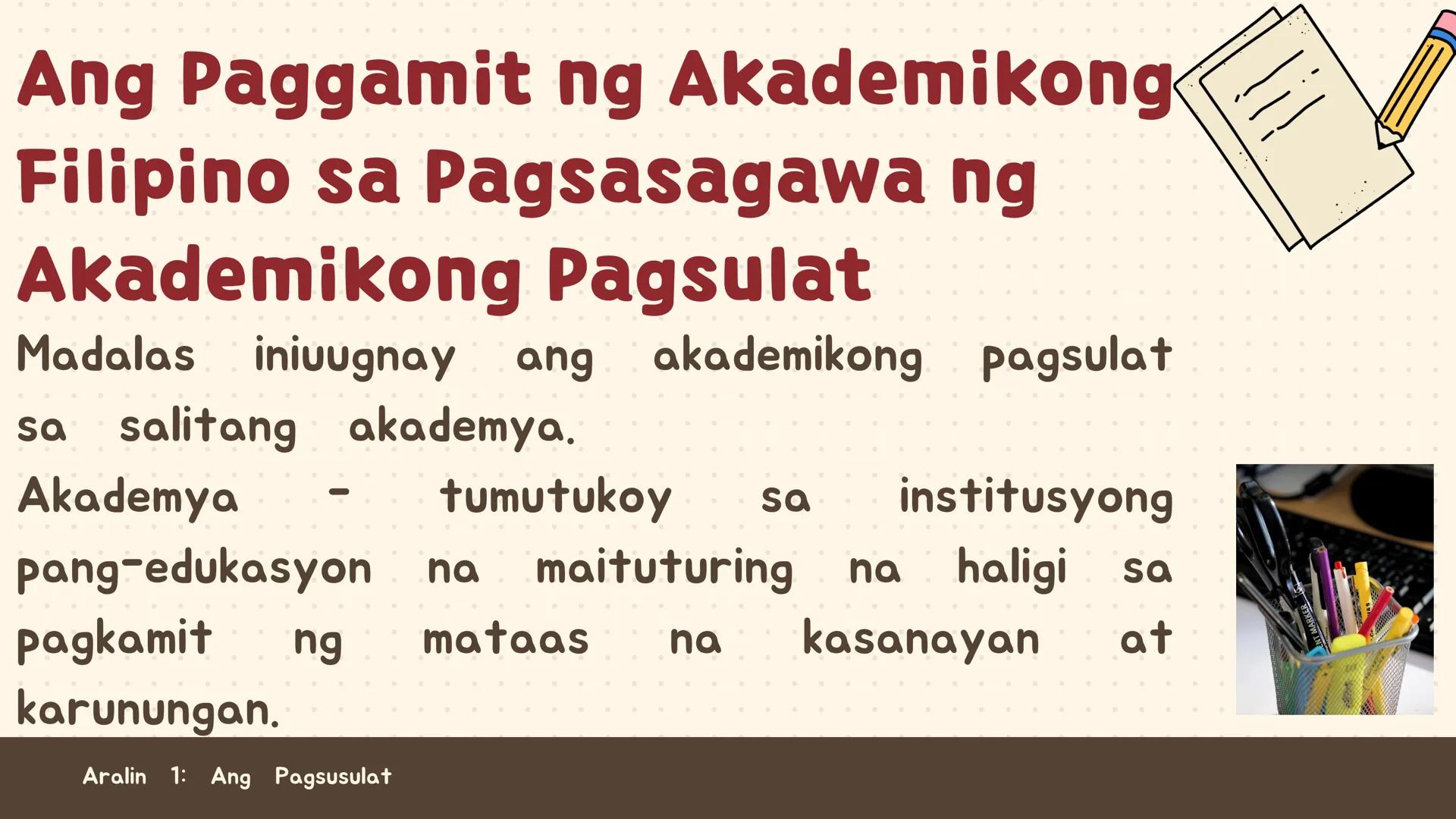 # FILIPINO SA PILING LARANG
# ANG
# PAGSUSULAT
ARALIN 1: 01
MGA LAYUNIN:
Nakapamumuno at nakikibahagi sa mga
gawain tungo sa pagsusulong n