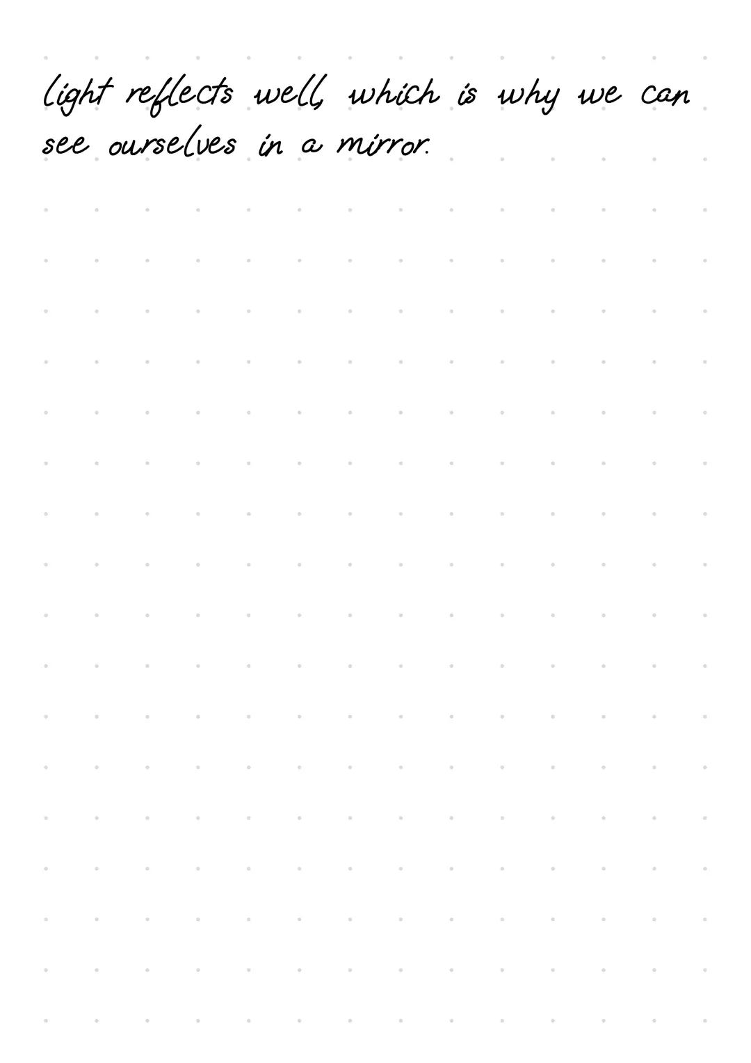 Mirrors are surfaces that reflect light,
allowing us to see images of objects. They
typically have a smooth, shiny surface,
which is usually