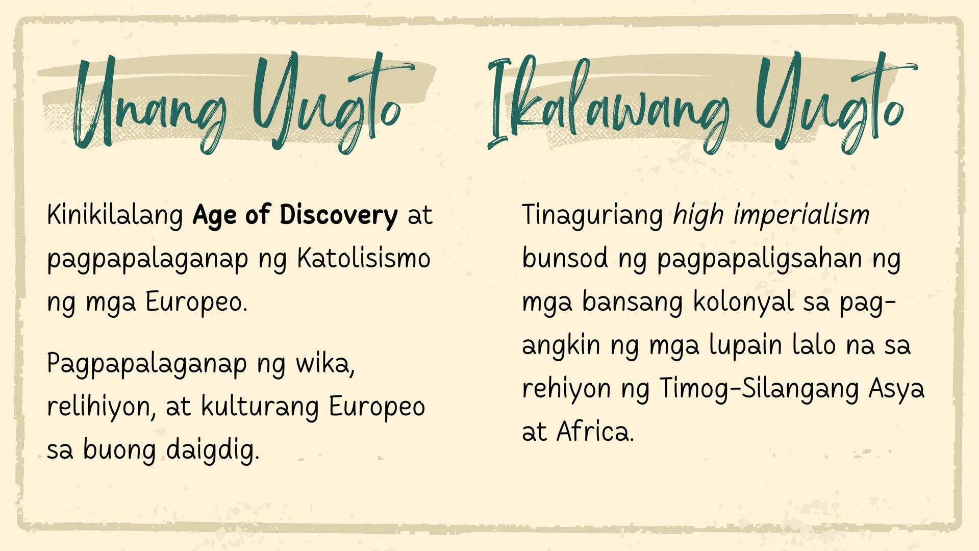 # KOLONYALISMO AT IMPERYALISMO SA
# TIMOG SILANGANG ASYA
## UNA AT
## IKALAWANG
## YUGTO
ARALING PANLIPUNAN Unang Yugto Ikalawang Yugto
Ki
