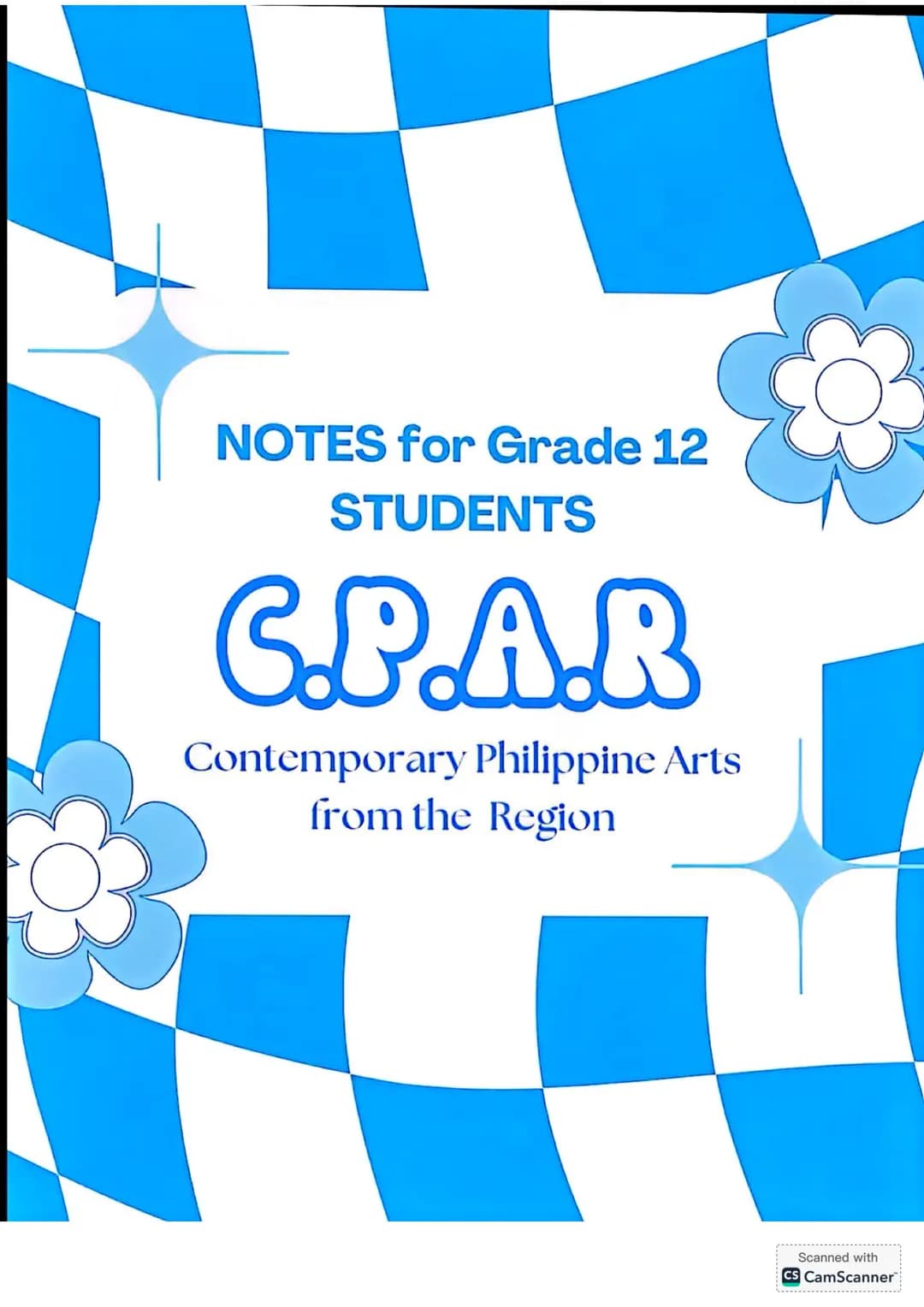 NOTES for Grade 12
STUDENTS
C.P.A.R
Contemporary Philippine Arts
from the Region Contemporary Philippine Arts from the Region
First Semester