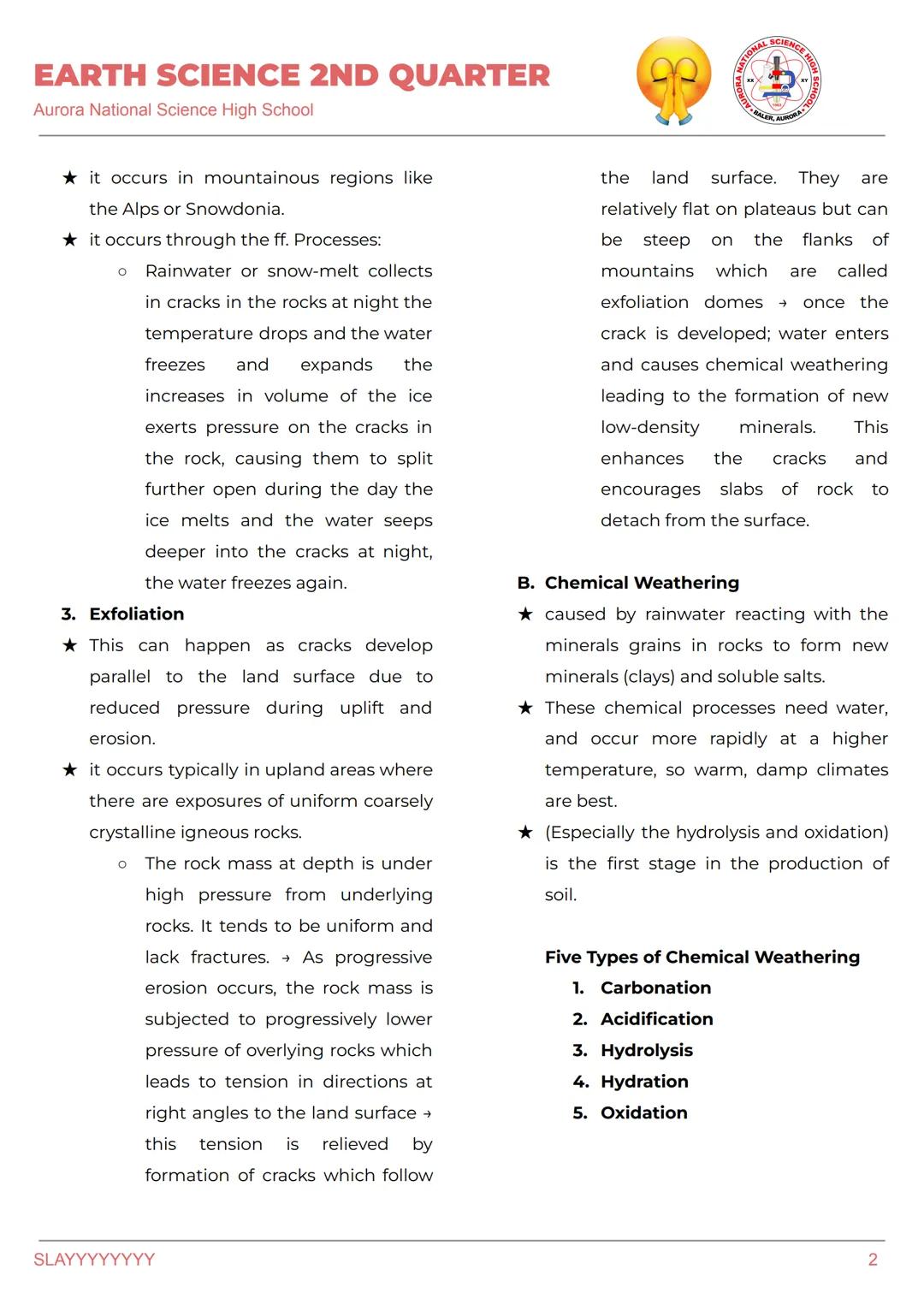 EARTH SCIENCE 2ND QUARTER
Aurora National Science High School
WEATHERING
★ Is the process of breaking down of rocks
at the Earth's surface,