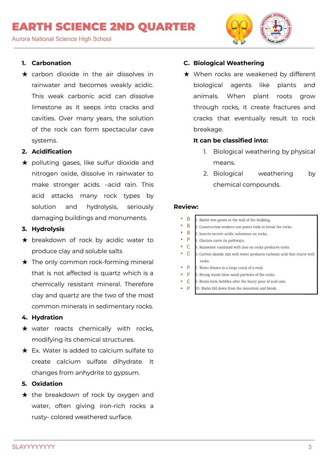 EARTH SCIENCE 2ND QUARTER
Aurora National Science High School
WEATHERING
★ Is the process of breaking down of rocks
at the Earth's surface,
