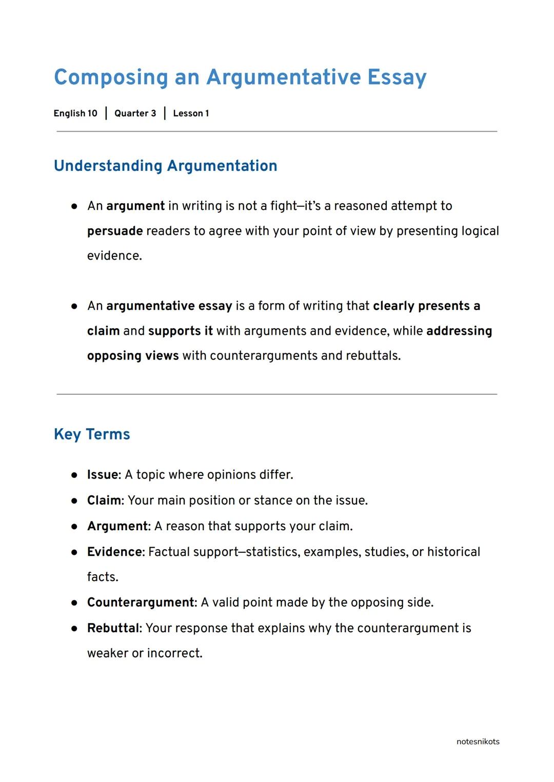 Composing an Argumentative Essay
English 10 | Quarter 3 | Lesson 1
Understanding Argumentation
• An argument in writing is not a fight-it's
