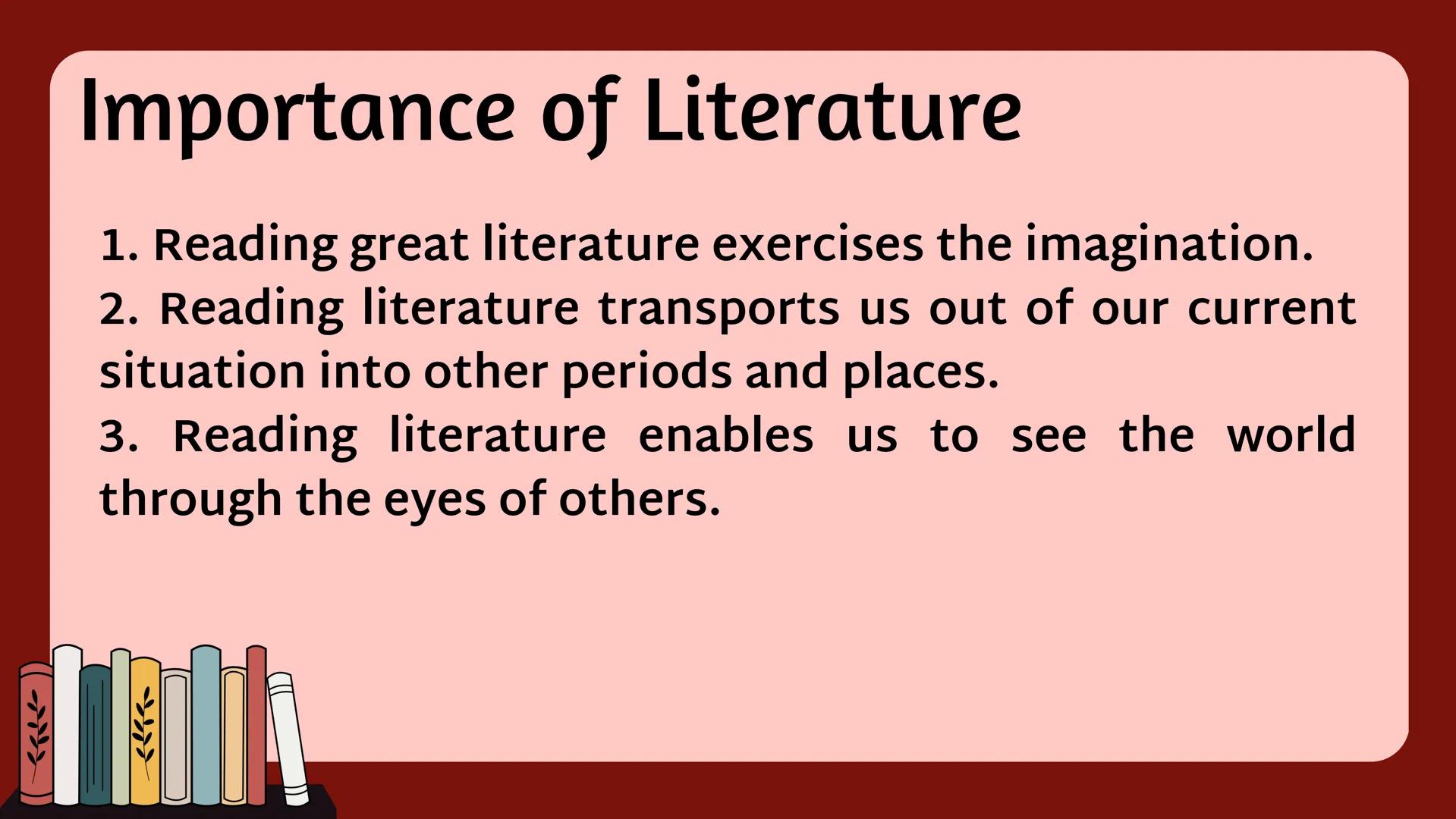 Literature
• comes from the Latin word “LITERA” which literally
means an acquaintance with letters.
• It is a body of work, either written,