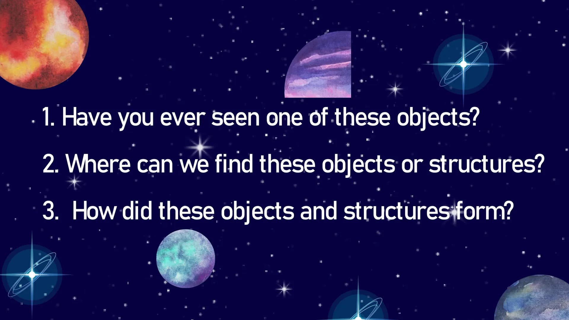 EARTH
SCIENCE Take a look around
How did everything
start? # Guess the Picture # Planets of the Solar System
Sun
Mars
Saturn
Mercury