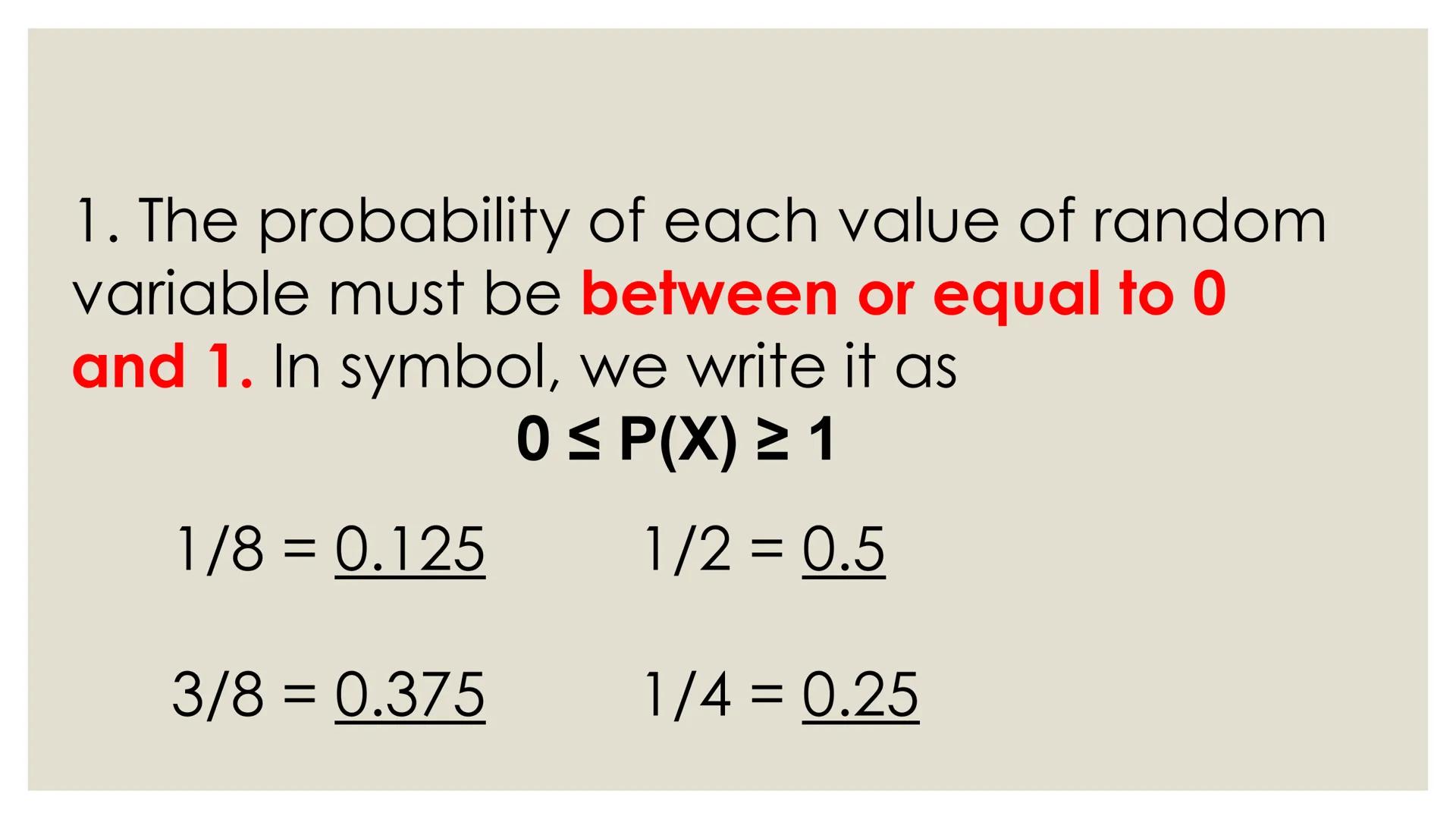 # PROBABILITY ## OBJECTIVES
* illustrates a random variable
(discrete and continuous)
* distinguishes between a discrete and a
continuous r
