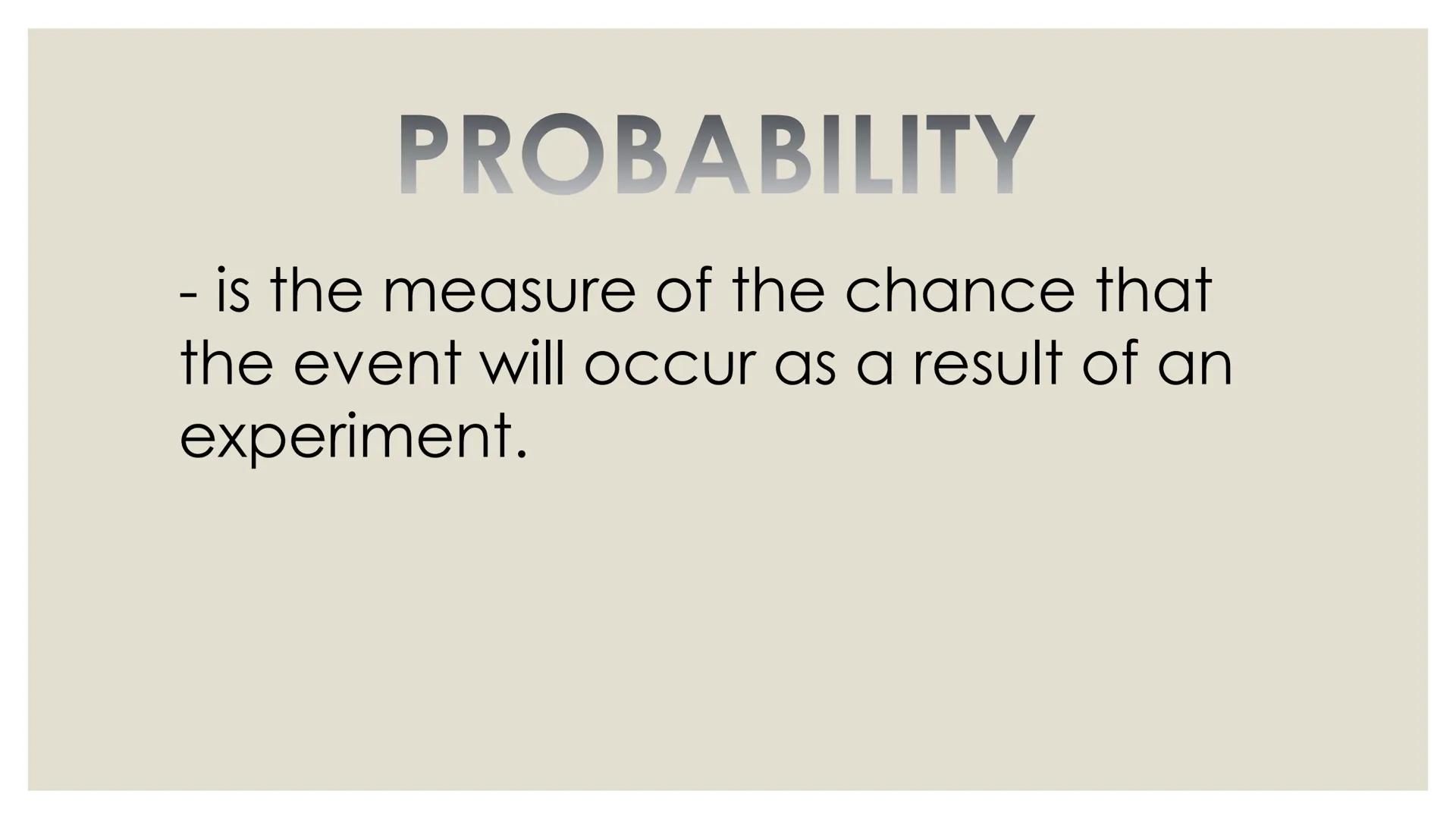 # PROBABILITY ## OBJECTIVES
* illustrates a random variable
(discrete and continuous)
* distinguishes between a discrete and a
continuous r