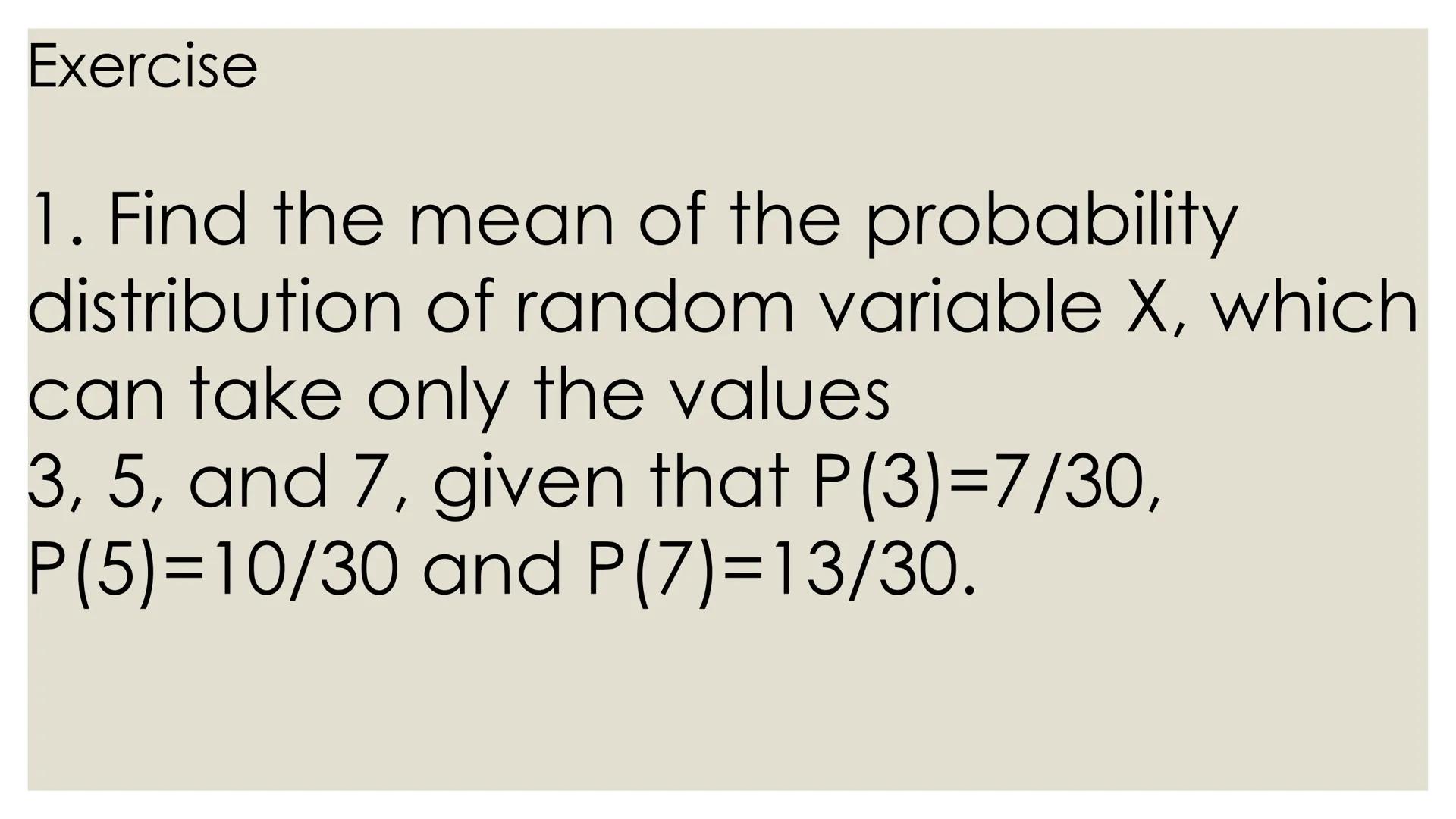 # PROBABILITY ## OBJECTIVES
* illustrates a random variable
(discrete and continuous)
* distinguishes between a discrete and a
continuous r