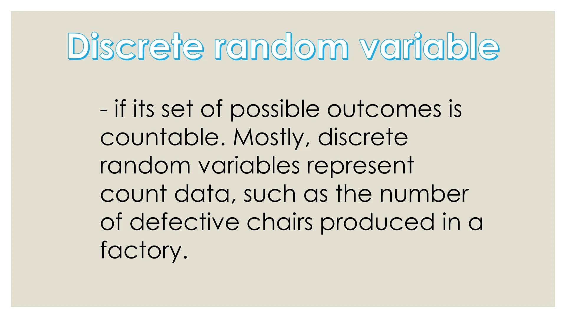 # PROBABILITY ## OBJECTIVES
* illustrates a random variable
(discrete and continuous)
* distinguishes between a discrete and a
continuous r