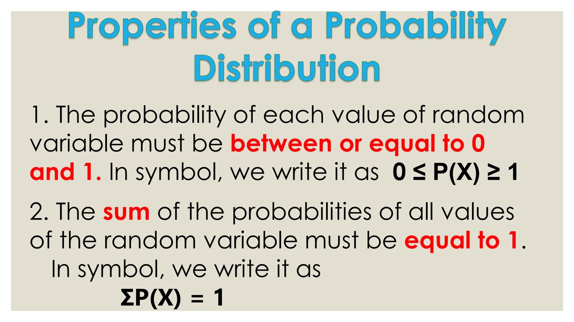 # PROBABILITY ## OBJECTIVES
* illustrates a random variable
(discrete and continuous)
* distinguishes between a discrete and a
continuous r