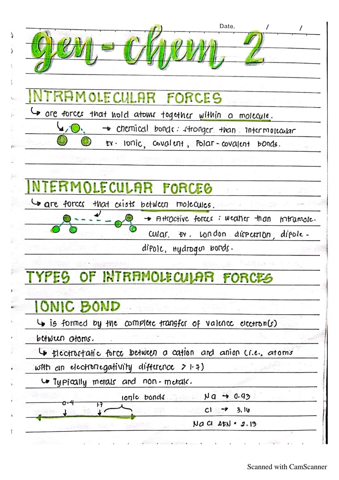 Date.
/
/
gen-chem 2
INTRAMOLECULAR FORCES
are forces that hold atoms together within a molecule.
chemical bonds: stronger than intermolecul