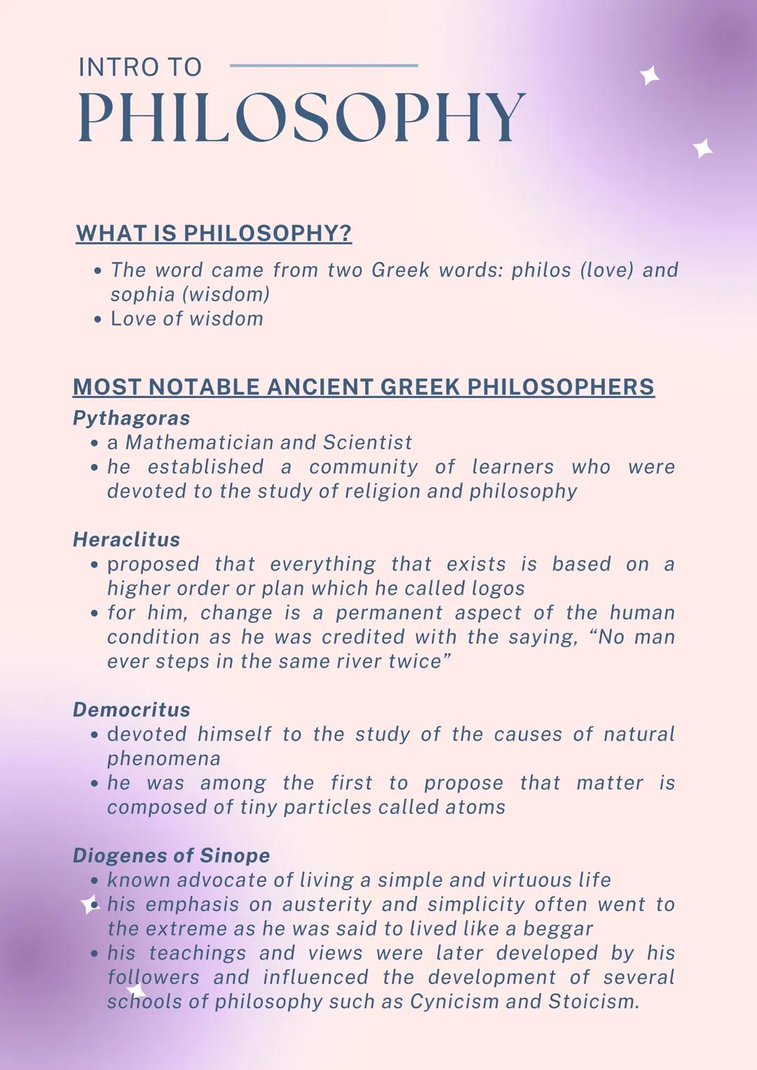 INTRO TO
PHILOSOPHY
WHAT IS PHILOSOPHY?
• The word came from two Greek words: philos (love) and
sophia (wisdom)
• Love of wisdom
MOST NOTABL