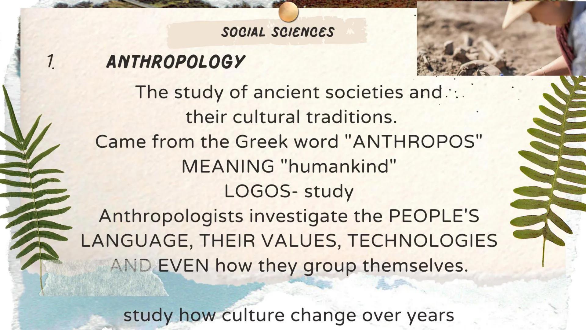 Social Science
BRANCHES AND DISCIPLINES NATURAL SCIENCES VS SOCIAL SCIENCES
• NATURAL SCIENCE- aims to predict all natural all
natural pheno