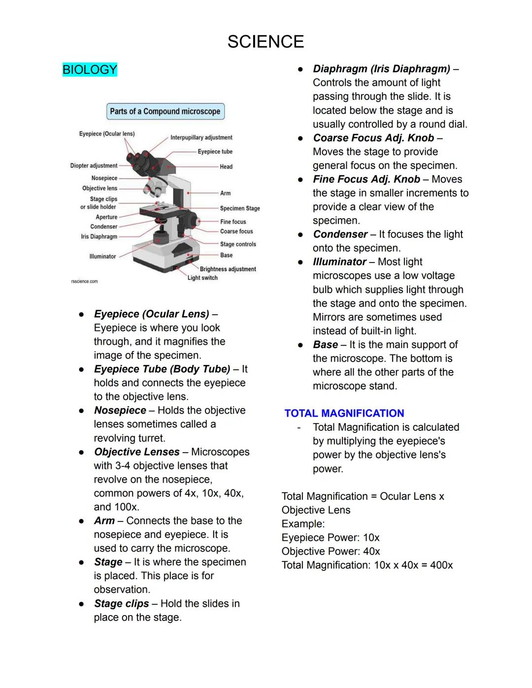 SCIENCE
BIOLOGY
Parts of a Compound microscope
Eyepiece (Ocular lens)
Nosepiece
Diopter adjustment
Objective lens
Stage clips
or slide holde