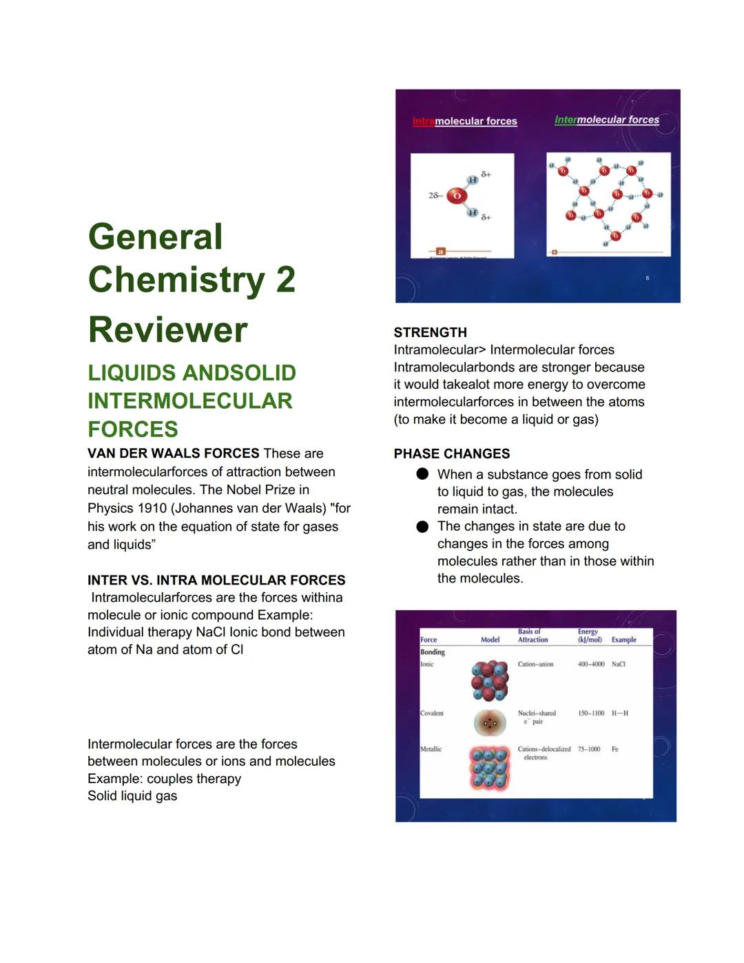 --- OCR Start ---
Intramolecular forces
Intermolecular forces
28-
General
Chemistry 2
Reviewer
LIQUIDS ANDSOLID
INTERMOLECULAR
FORCES
VAN DE