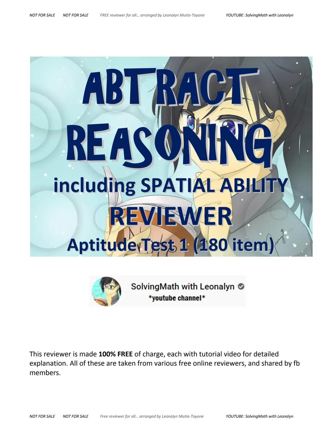NOT FOR SALE NOT FOR SALE
FREE reviewer for all... arranged by Leonalyn Mutia-Tayone
YOUTUBE: SolvingMath with Leonalyn
ABTRACT
REASONING
in