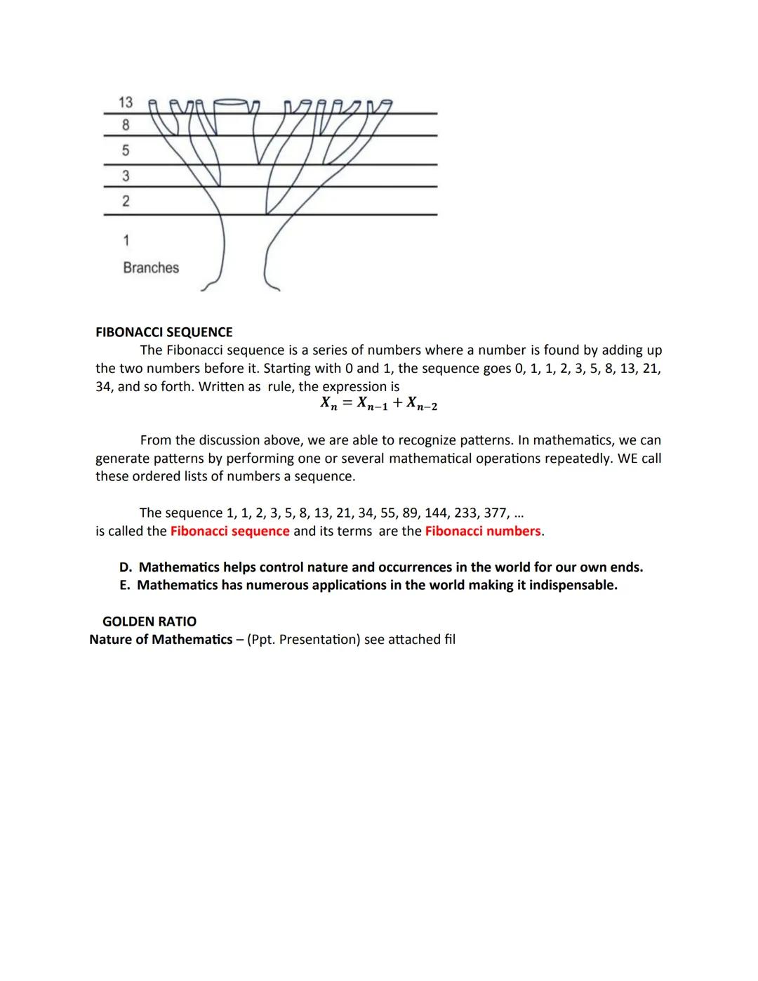 Mathematics In The Modern World
Module #1
Topic: THE NATURE OF MATHEMATICS
MATHEMATICS is:
• the study of pattern and structure.
• a useful
