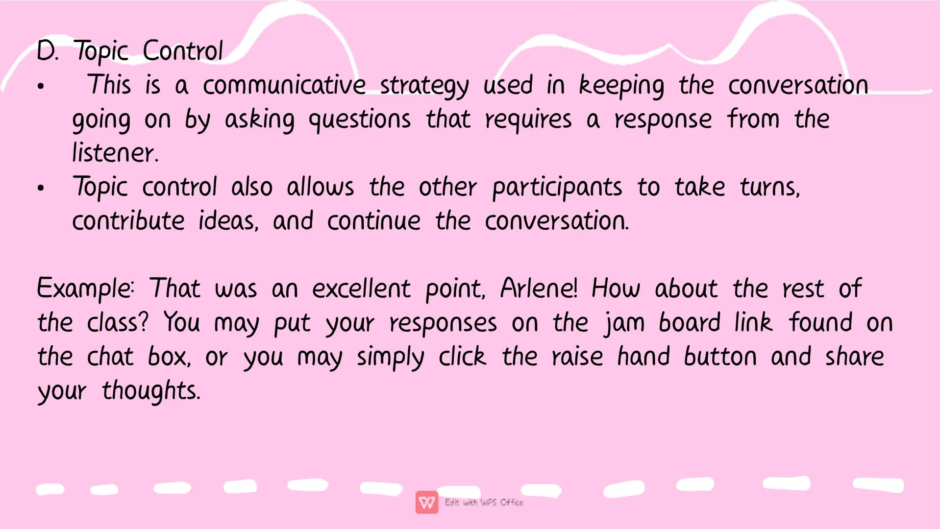 # Types of
Communicative
Strategy A. Nomination
• This is usually used at the beginning of the interaction to
set the purpose of the convers