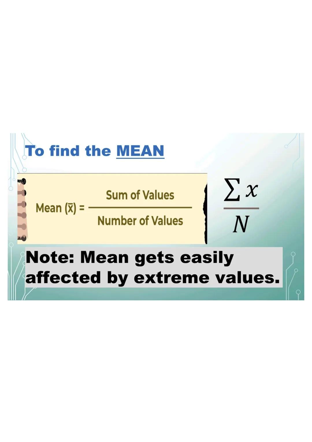 6,5,4,6,2,0,5,1
Mode
Since 5 and 6 occur the same
number of times in the data set,
then the mode is both 5 and 6.
The data set is bimodal.
M