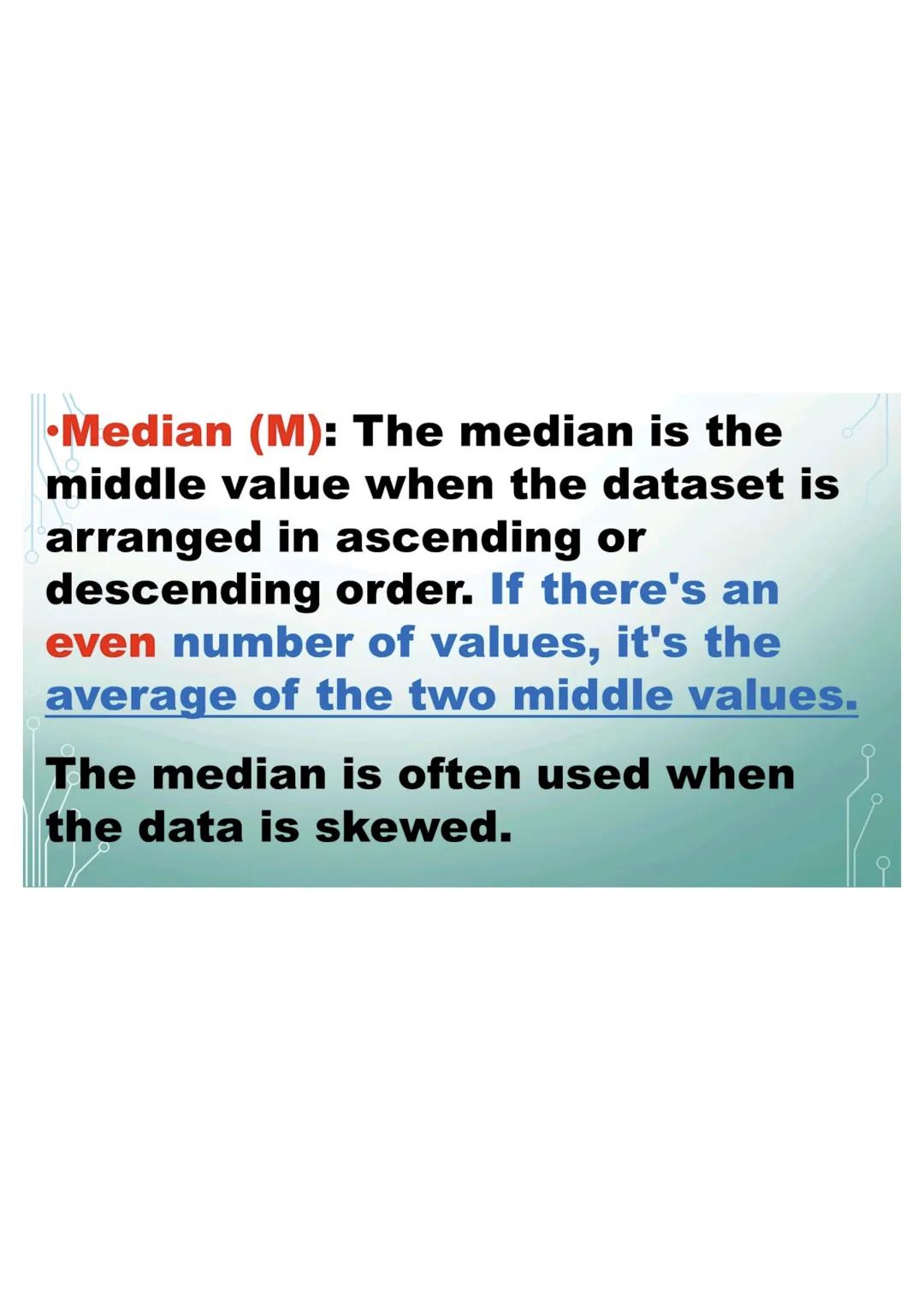 6,5,4,6,2,0,5,1
Mode
Since 5 and 6 occur the same
number of times in the data set,
then the mode is both 5 and 6.
The data set is bimodal.
M