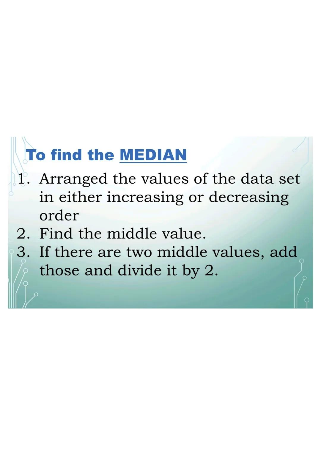 6,5,4,6,2,0,5,1
Mode
Since 5 and 6 occur the same
number of times in the data set,
then the mode is both 5 and 6.
The data set is bimodal.
M