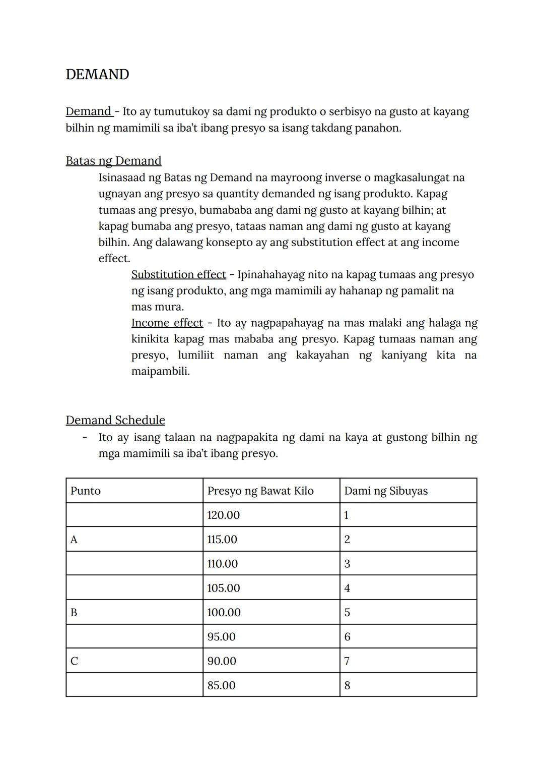 DEMAND
Demand - Ito ay tumutukoy sa dami ng produkto o serbisyo na gusto at kayang
bilhin ng mamimili sa iba't ibang presyo sa isang takdang