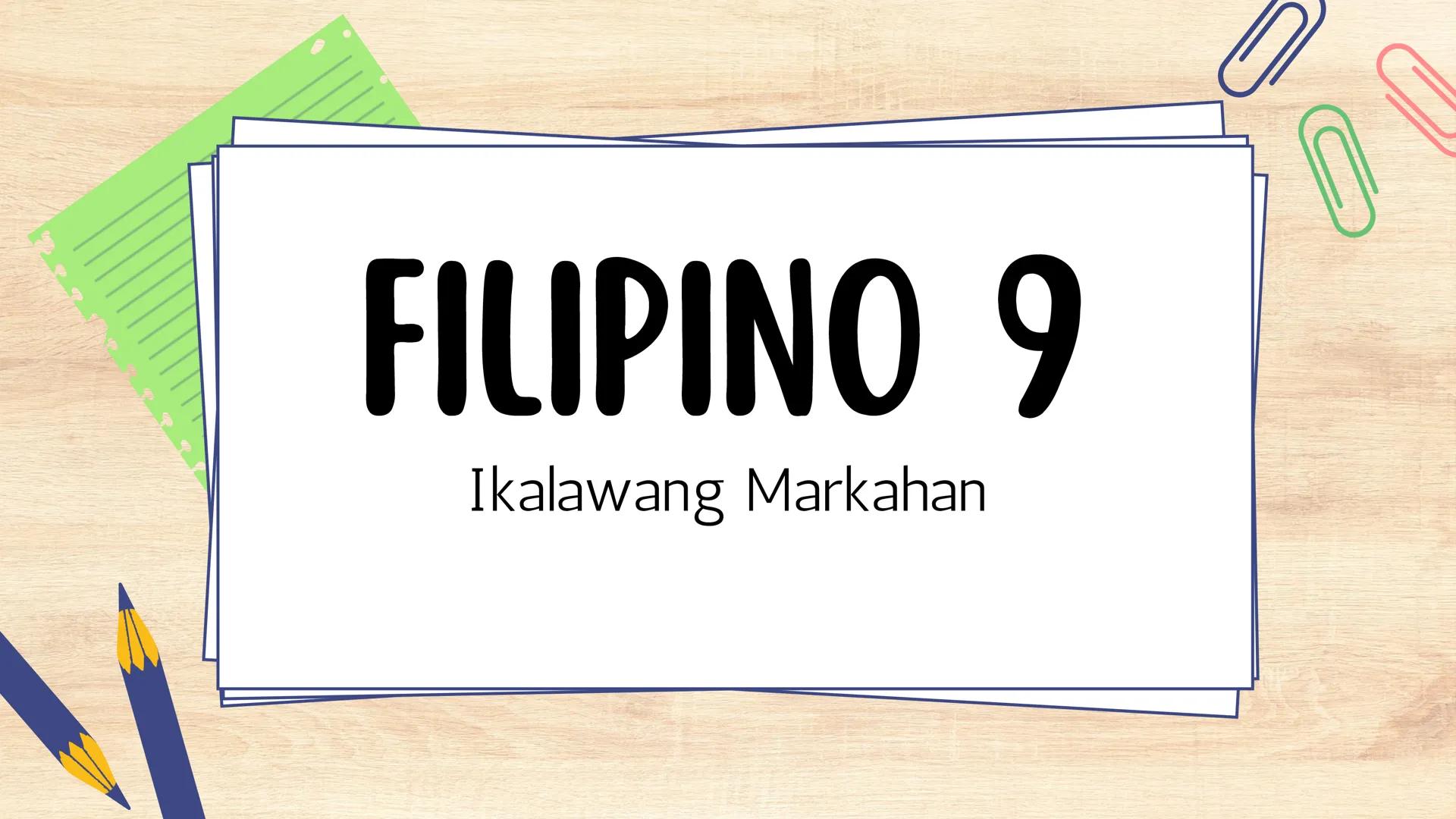 # FILIPINO 9
Ikalawang Markahan MGA KASANAYANG DAPAT MONG MATUTUHAN:
• Nasusuri ang pagkakaiba at pagkakatulad ng estilo ng pagbuo ng tanka