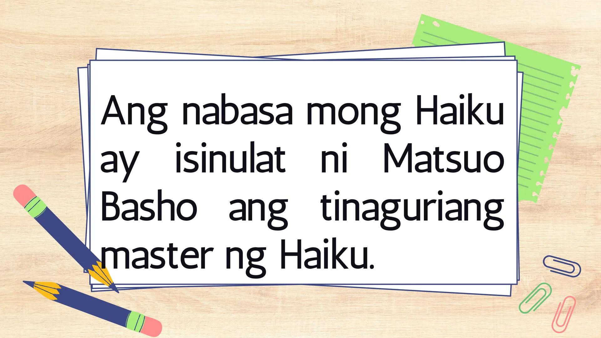 # FILIPINO 9
Ikalawang Markahan MGA KASANAYANG DAPAT MONG MATUTUHAN:
• Nasusuri ang pagkakaiba at pagkakatulad ng estilo ng pagbuo ng tanka