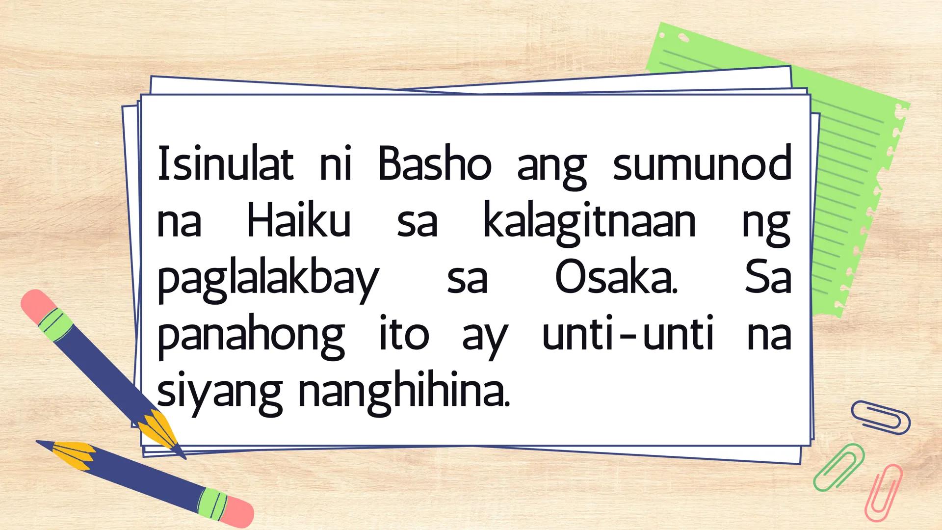 # FILIPINO 9
Ikalawang Markahan MGA KASANAYANG DAPAT MONG MATUTUHAN:
• Nasusuri ang pagkakaiba at pagkakatulad ng estilo ng pagbuo ng tanka