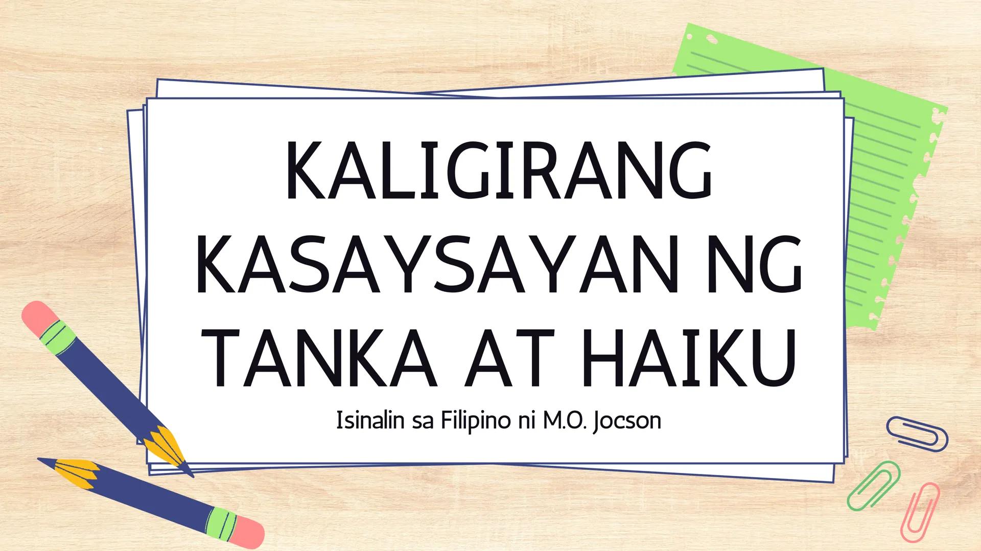 # FILIPINO 9
Ikalawang Markahan MGA KASANAYANG DAPAT MONG MATUTUHAN:
• Nasusuri ang pagkakaiba at pagkakatulad ng estilo ng pagbuo ng tanka