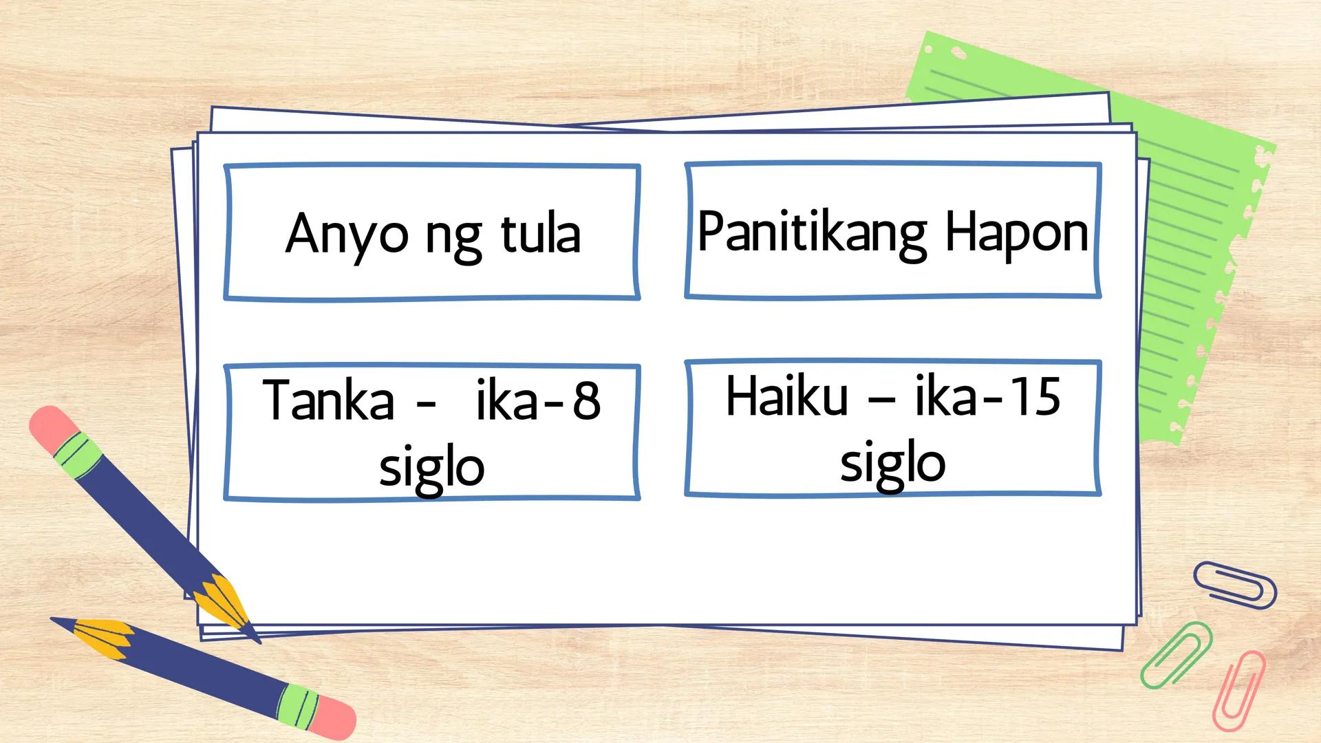 # FILIPINO 9
Ikalawang Markahan MGA KASANAYANG DAPAT MONG MATUTUHAN:
• Nasusuri ang pagkakaiba at pagkakatulad ng estilo ng pagbuo ng tanka