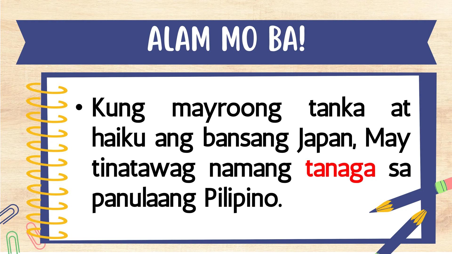 # FILIPINO 9
Ikalawang Markahan MGA KASANAYANG DAPAT MONG MATUTUHAN:
• Nasusuri ang pagkakaiba at pagkakatulad ng estilo ng pagbuo ng tanka
